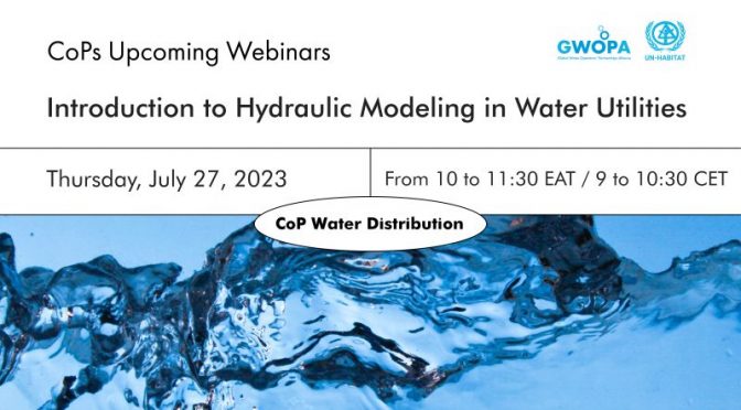 Webinar: Introduction to Hydraulic Modeling in Water Utilities. CoP Water Distrubution (GWOPA)