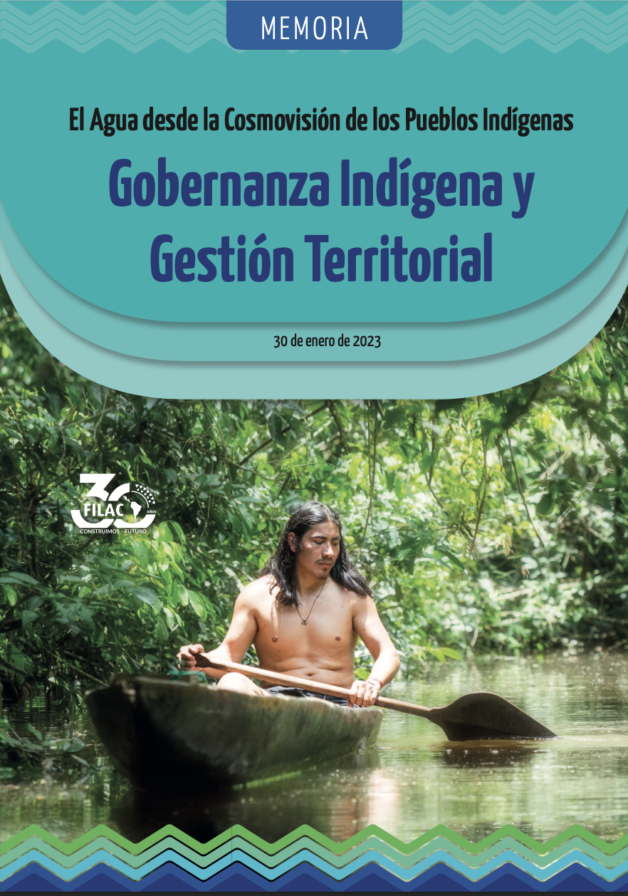 El Agua desde la Cosmovisión de los Pueblos Indígenas: Gobernanza Indígena y Gestión Territorial (FILAC)