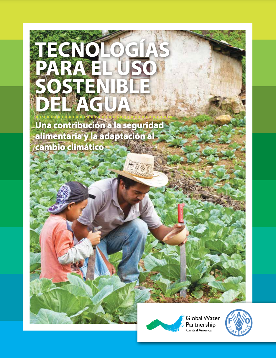 Tecnologías Para el Uso Sostenible del Agua (GWP Centro Américo, FAO)