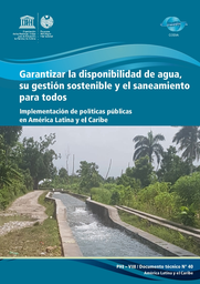 Garantizar la disponibilidad de agua, su gestión sostenible y el saneamiento para todos: implementación de políticas públicas en América Latina y el Caribe (UNESCO)