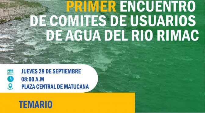Primer Encuentro de Comités de Usuarios de Agua del Río Rímac (JUSHR)
