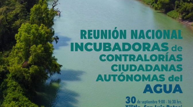 Reunión Nacional: Incubadoras de Controladoras Autónomas del Agua (UAM y Conahcyt)