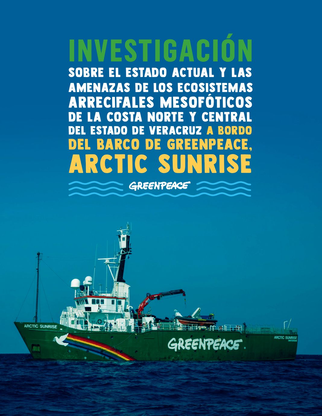 Investigación sobre el estado actual y las amenazas de los ecosistemas arrecifales mesofóticos de la costa norte y central del estado de Veracruz, a bordo del barco de Greenpeace, Arctic Sunrise (Greenpeace)