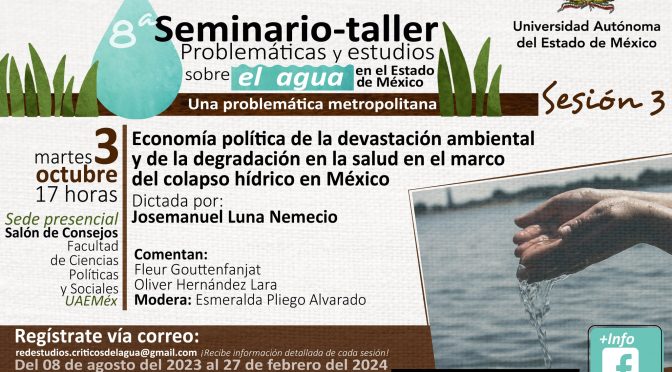 Economía política de la devastación ambiental y de la degradación en la salud en el marco del colapso hídrico en México (UAEMex)