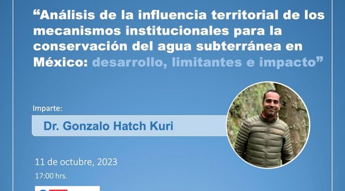 Análisis de la influencia territorial de los mecanismos institucionales para la conservación del agua subterránea en México: desarrollo, limitantes e impacto.(ENCIT)
