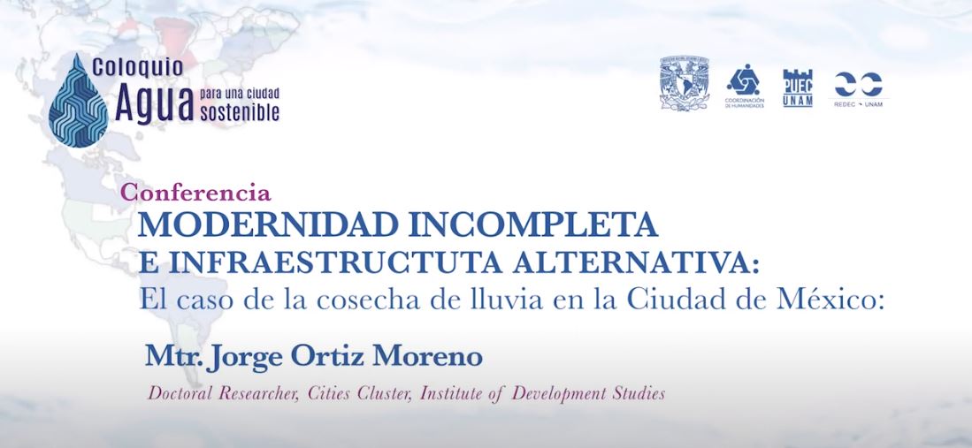 Video: Modernidad incompleta e infraestructura alternativa: el caso de la cosecha de lluvia en la CDMX(PUEC UNAM)