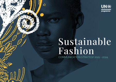 Sustainable Fashion: Communication Strategy 2021 – 2024 (UNEP)