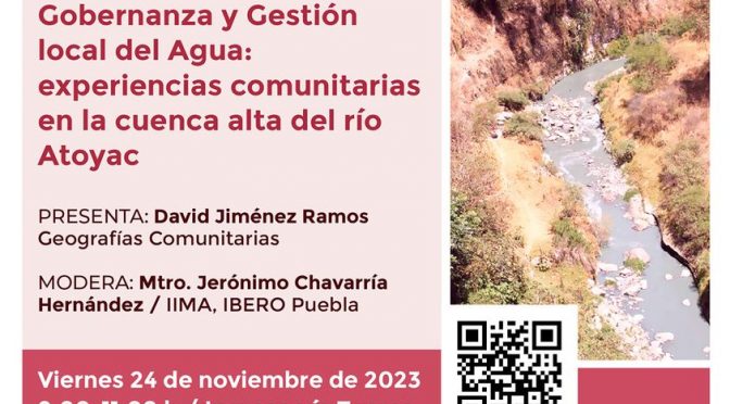Gobernanza y gestión local del agua: Experiencias comunitarias en la cuenta alta del rio Atoyac (Ibero Puebla)