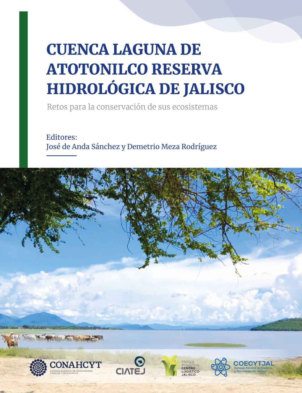 Cuenca Laguna de Atotonilco Reserva Hidrológica de Jalisco. Retos para la conservación de sus ecosistemas (CONAHCYT)