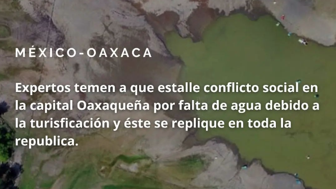 Oaxaca – Crisis del agua en Oaxaca puede derivar en “estallido social” denuncian ambientalistas (EDUCA)