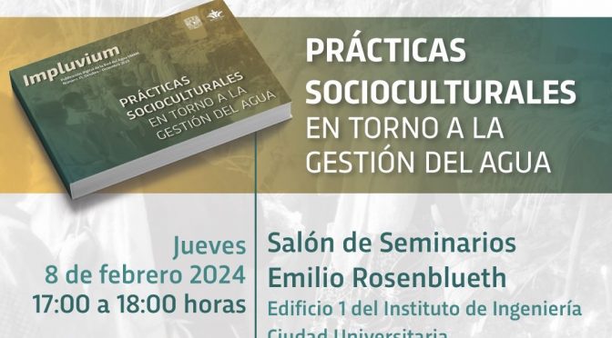 Prácticas socioculturales en entorno a la gestión de agua (Red del agua UNAM)
