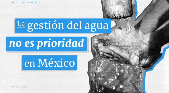 México – La gestión del agua no es una prioridad en México (IMCO)