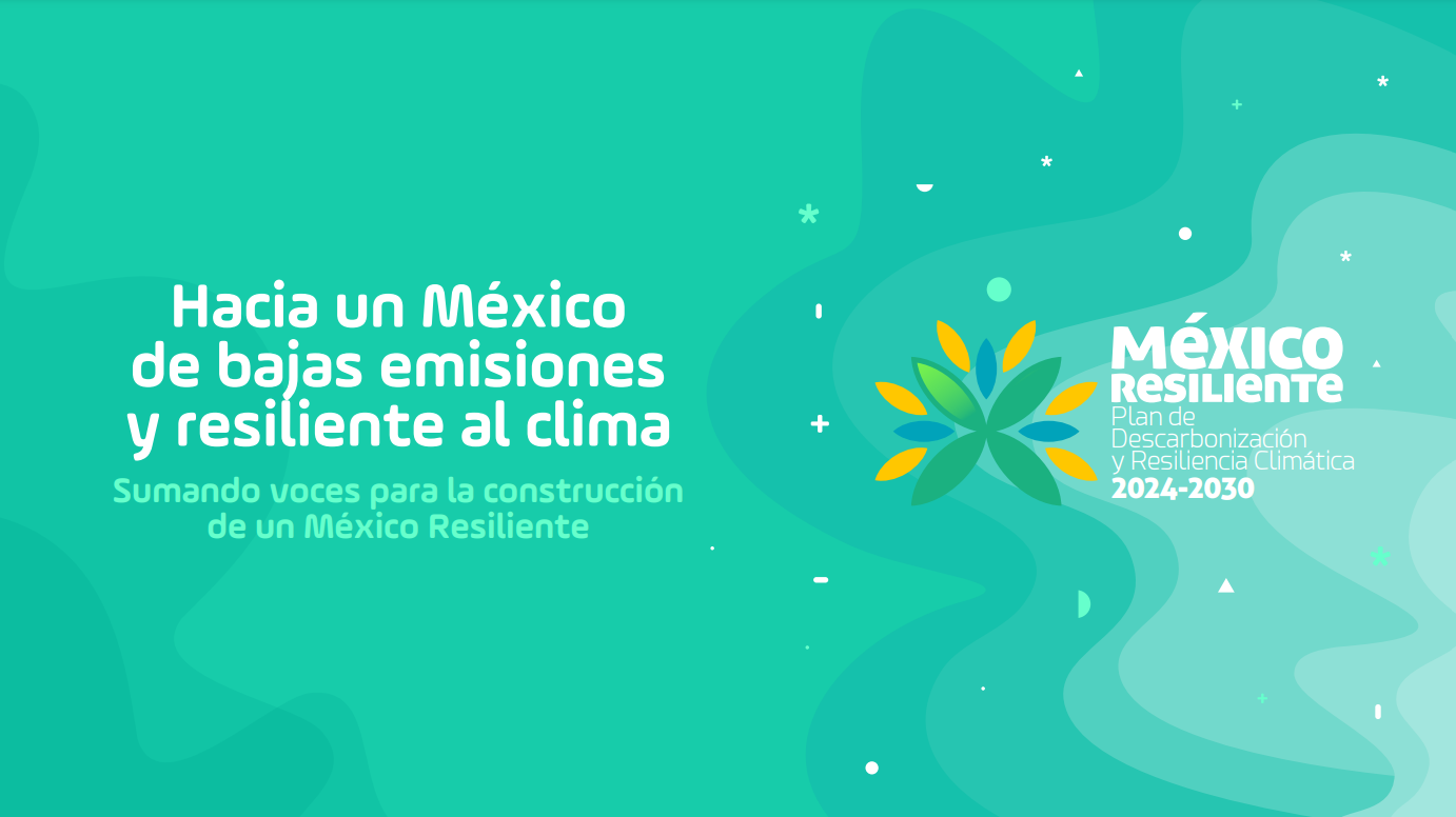 Hacia un México de bajas emisiones y resiliente al clima (México Resiliente)
