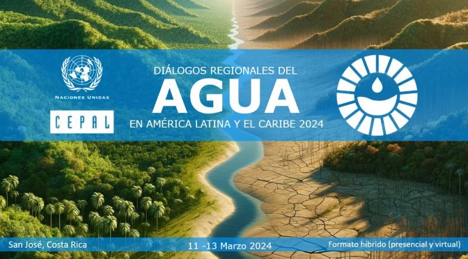 IV edición de los Diálogos Regionales del Agua en América Latina y El Caribe (CEPAL)