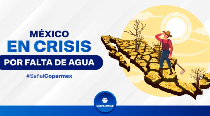 México – México en crisis por falta de agua (COPARMEX)