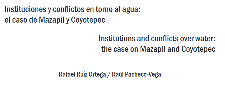 Instituciones y conflictos en torno al agua El caso de Mazapil y Coyotepec (Argumentos- UAM)