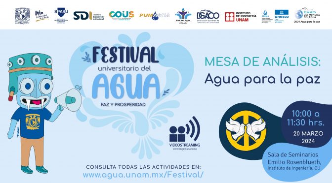 Festival universitario del Agua: Paz y prosperidad (Red del Agua UNAM)