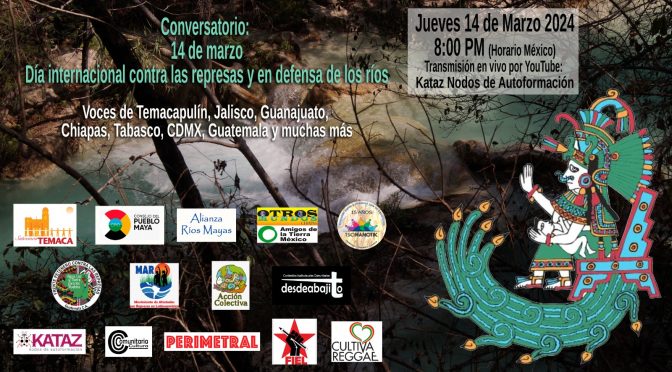 Conservatorio Día Internacional contra las represas y en defensa de los ríos (Kataz Nodos de Autoformación)