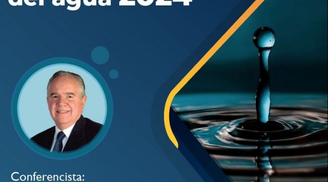 Conferencia: Hacia el Foro Mundial del Agua 2024 (Red del Agua UNAM)