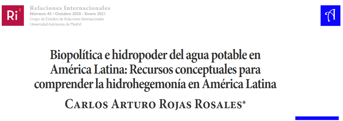 Biopolítica e hidropoder del agua potable en América Latina: Recursos conceptuales para comprender la hidrohegemonía en América Latina (Revistas UNAM)