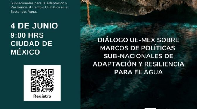 Diálogos EU-Mex sobre marcos de políticas sub-nacionales de adaptación y resiliencia para el agua (Pronatura México A.C.)