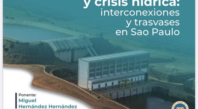 “Hidro-metrópoli y crisis hídrica: interconexiones y trasvases en Sao Paulo (COLSAN)