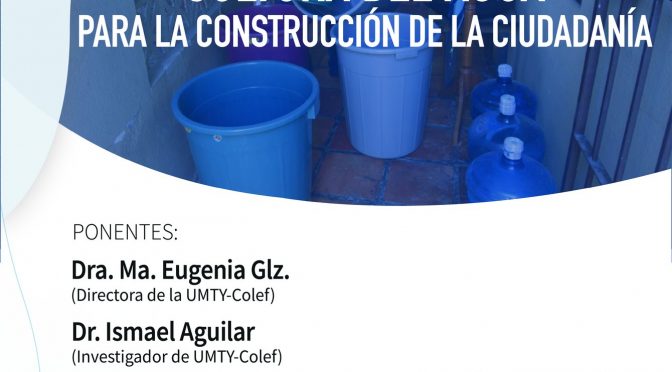 Seminario – Cultura del Agua para la Construcción de la Ciudadania (El Colegio de la Frontera Norte Monterrey)