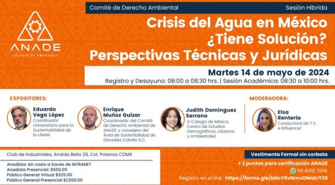 Crisis del agua en México ¿tiene solución? perspectivas técnicas y jurídicas  (ANADE colegio)