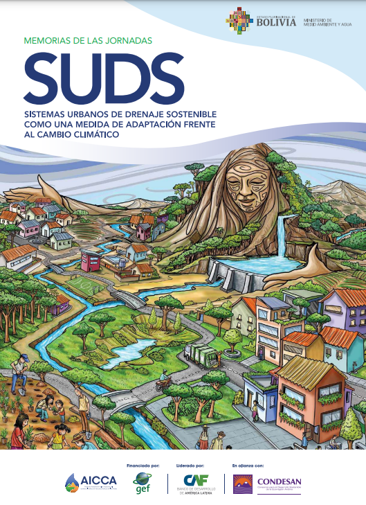 Memorias de las Jornadas: Sistemas Urbanos de Drenaje Sostenible (SUDS) como una medida de adaptación frente al cambio climático (CONDESAN)