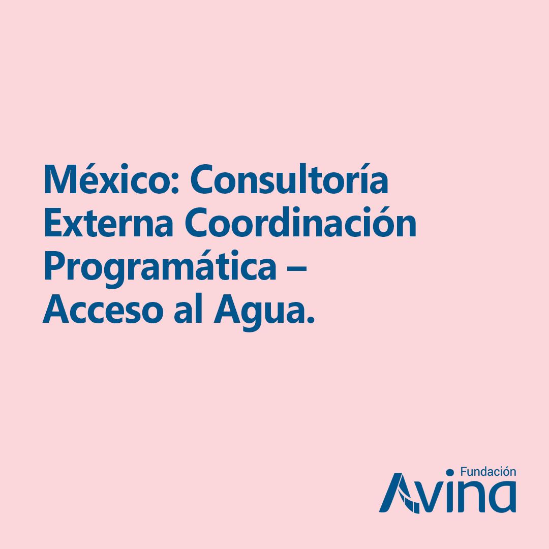 Vacante: Consultoría externa de coordinación programática de Acceso al Agua (Fundación Avina)