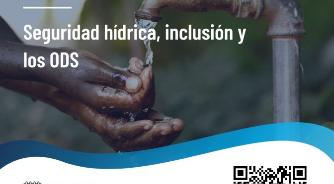 Webinar: Seguridad Hídrica, Inclusión y los ODS