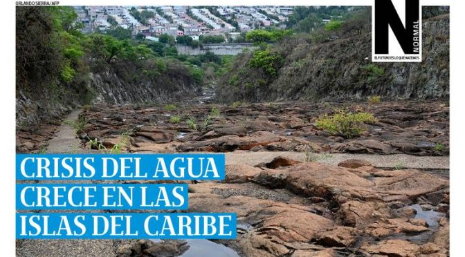 Mundo – Crisis del agua crece en las islas del Caribe (El Sol de México)