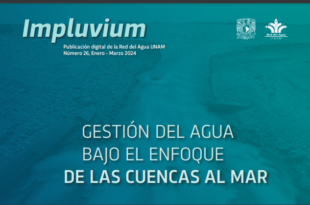 Impluvium: Gestión del agua bajo el enfoque de las cuencas al mar (RDAUNAM)
