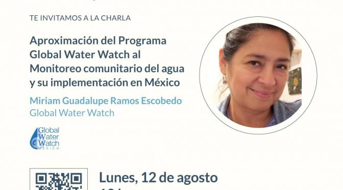 Aproximación del programa Global Water Watch al monitoreo comunitario del agua y su implementación en en México (Remexcu)