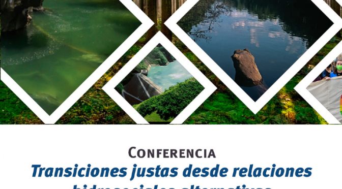 Transiciones justas desde relaciones hidrosociales alternativas. (IIS-UNAM)