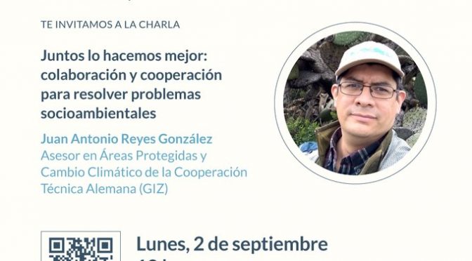 Charla – Juntos hacemos lo mejor: colaboración y cooperación para resolver problemas socioambientales (REMEXCU)