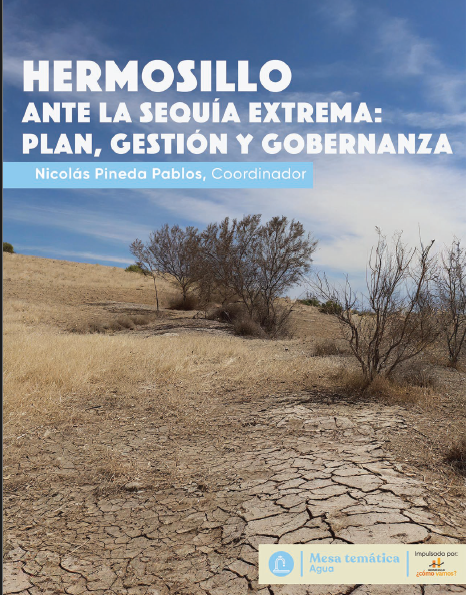 Hermosillo ante la sequía extrema: plan, gestión y gobernanza (Hermosillo ¿Cómo Vamos?)