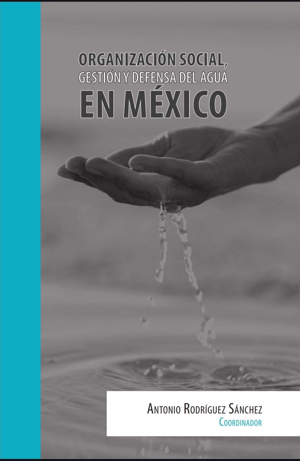 Organización social, gestión y defensa del agua en México (WATERLAT – GOBACIT y UAZ)