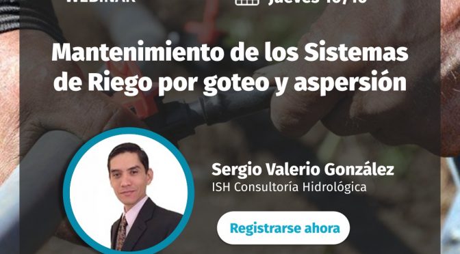 Webinar :”Mantenimiento de los Sistemas de Riego por goteo y aspersión” (Kilimo)