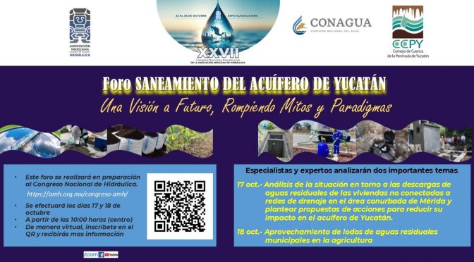 Foro “Saneamiento del Acuífero de Yucatán. Una visión a futuro, rompiendo mitos y paradigmas” (AMH, CCPY y CONAGUA)