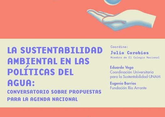 Conversatorio: La Sustentabilidad ambiental en las políticas del Agua (Agua UNAM)