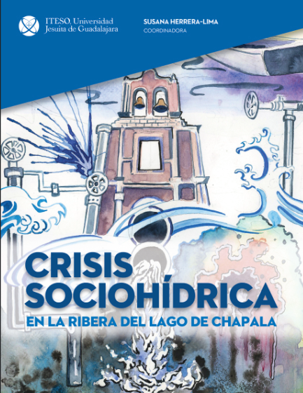 Crisis sociohídrica en la ribera del lago de Chapala (ITESO)