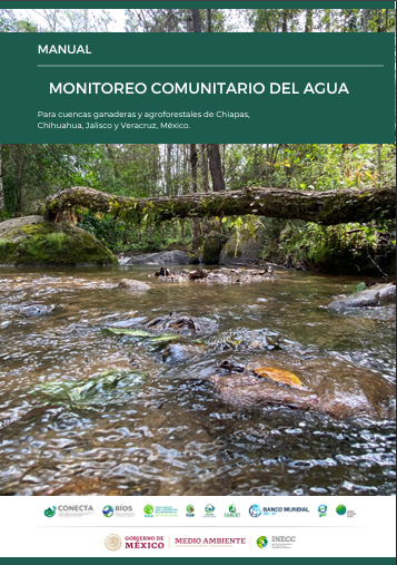 Manual de monitoreo comunitario del agua para cuencas ganaderas y agroforestales de Chiapas, Chihuahua, Jalisco y Veracruz, México. (FMCN)