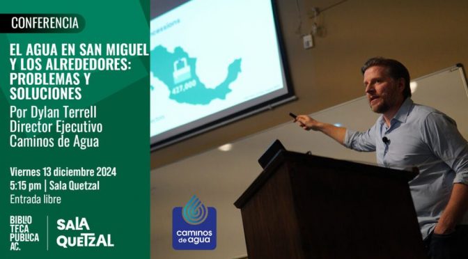 Conferencia “El agua en San Miguel y los alrededores: problemas y soluciones” (Caminos de Agua)