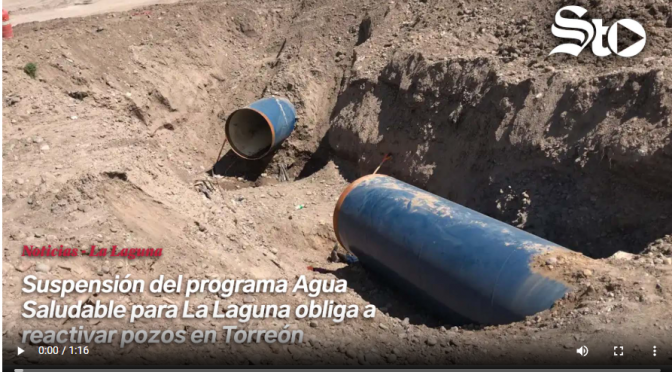 Coahuila – Suspensión del programa Agua Saludable para La Laguna obliga a reactivar pozos en Torreón (El Siglo de Torreón)