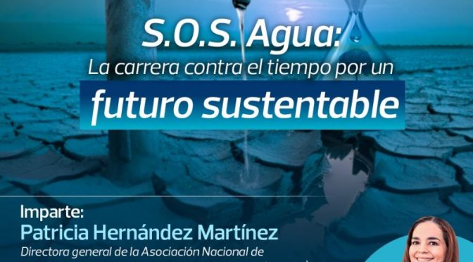 S.O.S. Agua: La carrera contra el tiempo por un futuro sustentable (ANEAS de México A.C)