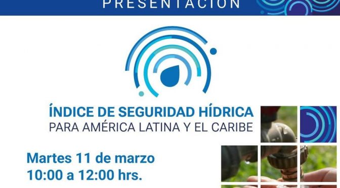 Índice de Seguridad Hídrica para América Latina y el Caribe (Centro Regional de Seguridad Hídrica)