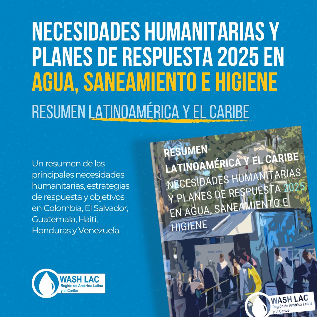 Necesidades humanitarias y planes de respuesta 2025 en Agua, Saneamiento e Higiene (REDLAC)
