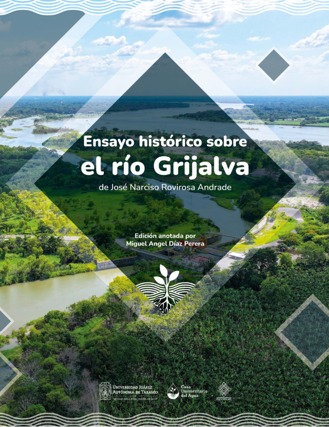 Ensayo histórico sobre el río Grijalva (Universidad Juárez Autónoma de Tabasco )