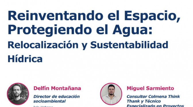 Reinventando el Espacio, Protegiendo el Agua: Relocalización y Sustentabilidad Hídrica (Aquatech)